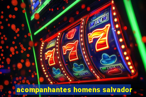 acompanhantes homens salvador